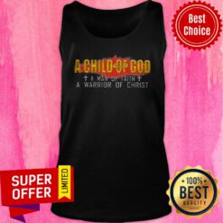 Premium A Child Of God A Man Of Faith A Warrior Of Christ Tank Top