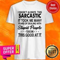 Premium Always This Sarcastic Shirt