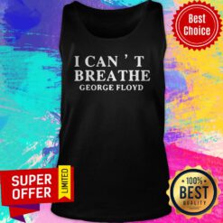 Premium I Can’t Breathe George Floyd Tank Top