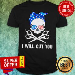 Premium I Will Cut You Shirt