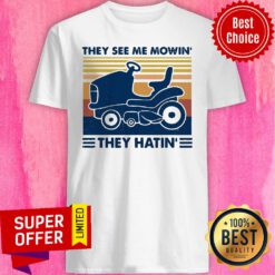 Premium Lawn Mower They See Me Mowin’ They Hatin’ Vintage Shirt