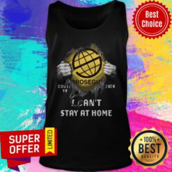 Top Blood Inside Me Prosegur Company Covid-19 2020 Can’t Stay At Home Tank Top