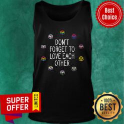Top Don’t Forget To Love Each Other Tank Top
