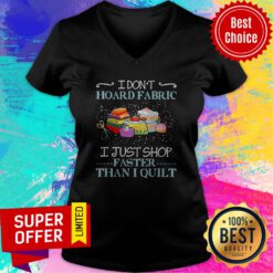 Top I Don’t Hoard Fabric I Just Stop Faster Than I Quilt Vintage V-neck