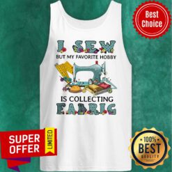 Top I Sew But My Favorite Hobby Is Collection Fabric Tank Top