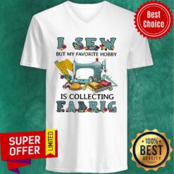 Top I Sew But My Favorite Hobby Is Collection Fabric V-neck