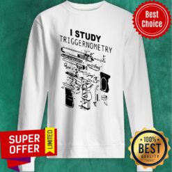 Top I Study Triggernometry Front Version Sweatshirt