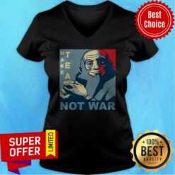 Top Make Tea Not War V-neck