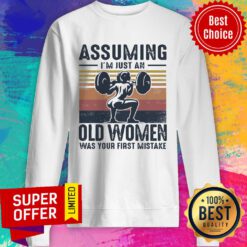 Weightlifting Assuming I’m Just An Old Lady Was Your First Mistake Vintage Sweatshirt