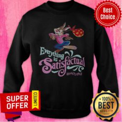 Awesome Everything Is Satisfactual Splash Mountain Sweatshirt