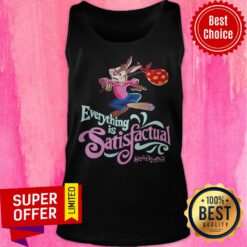 Awesome Everything Is Satisfactual Splash Mountain Tank Top