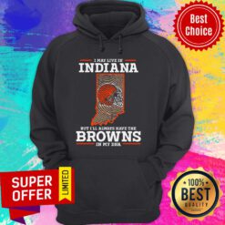 Awesome I May Live In Indiana But I’ll Always Have The Browns In My DNA Hoodie