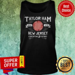 Awesome Taylor Ham Since 1856 New Jersey Essential Eating Tank Top