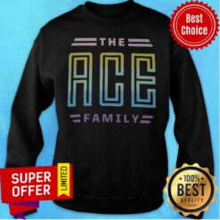 Awesome The ACE Family Sweatshirt