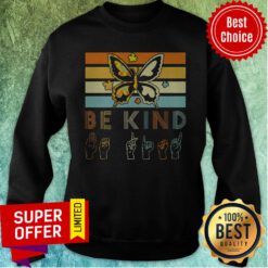 Awesome Vintage Sign Language Butterfly Autism Be Kind Lady Sweatshirt