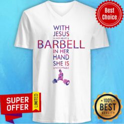 Awesome With Jesus In Her Heart And Barbell In Her Hand She Is Unstoppable V-neck