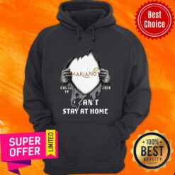 Blood Inside Me Mariano’s Covid-19 2020 I Can’t Stay At Home Hoodie