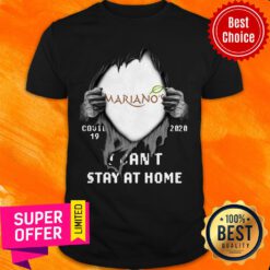 Blood Inside Me Mariano’s Covid-19 2020 I Can’t Stay At Home Shirt