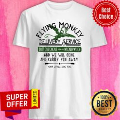Flying Monkey Delivery Service Just One Cackie Wicked Witch Shirt