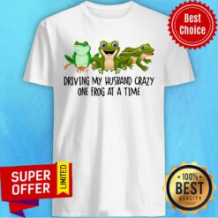 Funny Driving My Husband Crazy One Frog At A Time Shirt