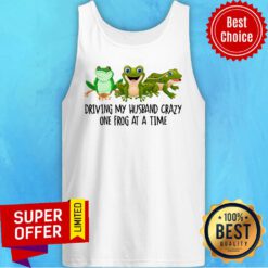 Funny Driving My Husband Crazy One Frog At A Time Tank Top
