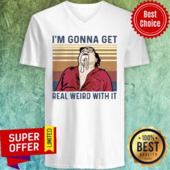 Funny Frank Reynolds I’m Gonna Get Real Weird With It Vintage V-neck