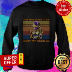 Funny Golden Frieza You Were Made To Die By My Hand Vintage Retro Sweatshirt