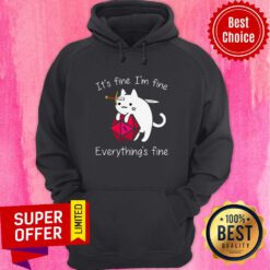 Funny It's Fine I'm Fine Everything's Fine Hoodie