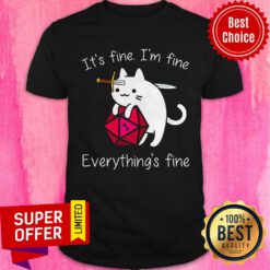 Funny It's Fine I'm Fine Everything's Fine Shirt