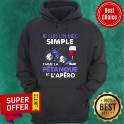 Funny Je Suis Un Mec Simple J’aime La Petanque Et L’apero Hoodie