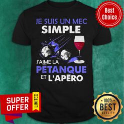 Funny Je Suis Un Mec Simple J’aime La Petanque Et L’apero Shirt