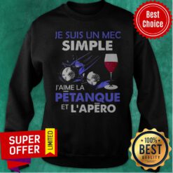 Funny Je Suis Un Mec Simple J’aime La Petanque Et L’apero Sweatshirt
