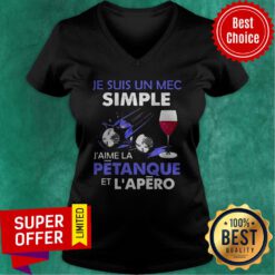 Funny Je Suis Un Mec Simple J’aime La Petanque Et L’apero V-neck