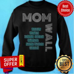 Funny Moms Of Wall Sweatshirt