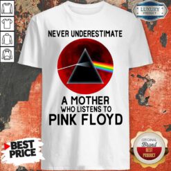 Funny Never Underestimate A Mother Who Listens To Pink FLoyd Shirt