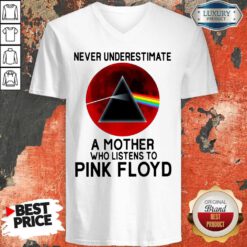 Funny Never Underestimate A Mother Who Listens To Pink FLoyd V-neck