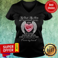 My Dad – My Hero – My Guardian Angel He Watches Over My Back V-neck