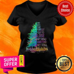 Nice And Into The Forest I Go To Lose My Mind And Find My Soul V-neck