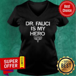 Nice Dr. Fauci is My Hero V-neck