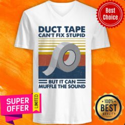 Nice Duct Tape Can’t Fix Stupid But It Can Muffle The Sound Vintage V-neck