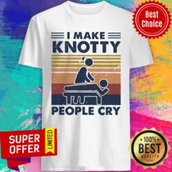 Nice I Make Knotty People Cry Vintage Shirt