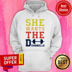 Nice She Wants The Dumbbells Hoodie