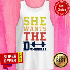 Nice She Wants The Dumbbells Tank Top