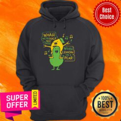 Nice Woah We're Halfway There Woah Lemon On A Pear Hoodie
