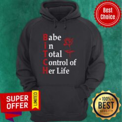 Official Babe In Total Control Of Her Life Rose Hoodie