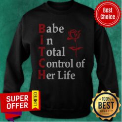 Official Babe In Total Control Of Her Life Rose Sweatshirt