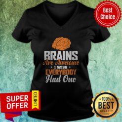 Official Brains Are Awesome I Wish Everybooy Hand One V-neck