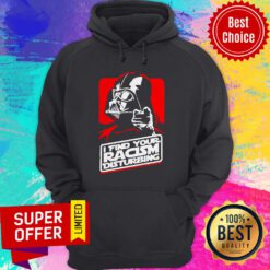 Official Darth Vader I Find Your Racism Disturbing Hoodie