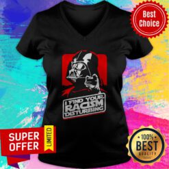 Official Darth Vader I Find Your Racism Disturbing V-neck