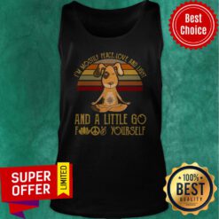 Official Dog Yoga I'm Mostly Peace Love And Light And A Little Go Fuck Yourself Vintage Tank Top